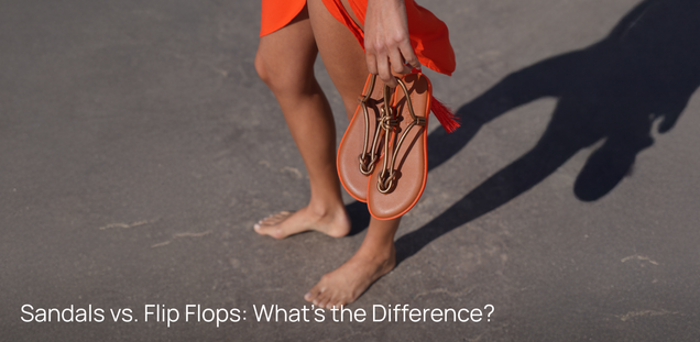Sandals vs. Flip Flops: What’s the Difference?